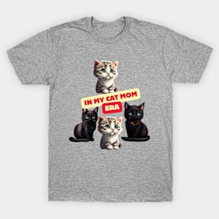 IN MY CAT MOM ERA T-Shirt